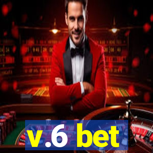 v.6 bet